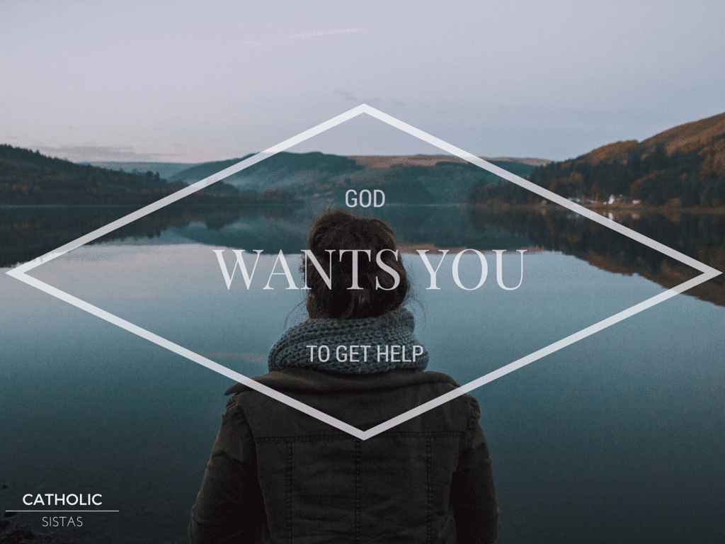 God Wants You to Get Help