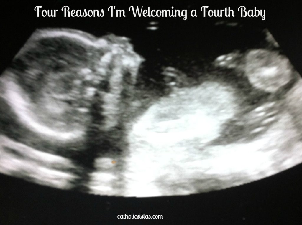 Four Reasons I’m Welcoming a Fourth Baby