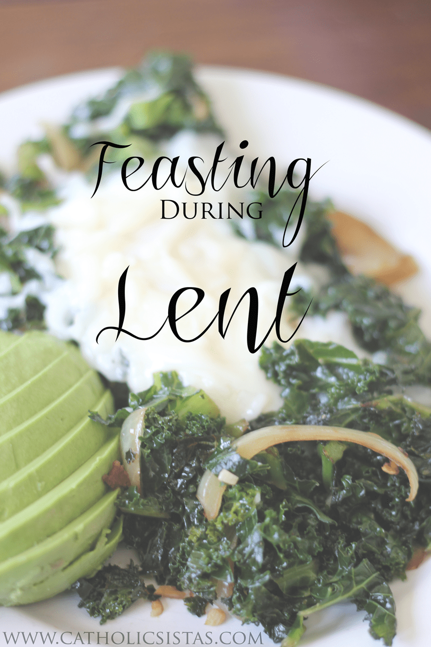 FeastingDuringLent - meatless meals, Lent, feast, www.catholicsistas.com