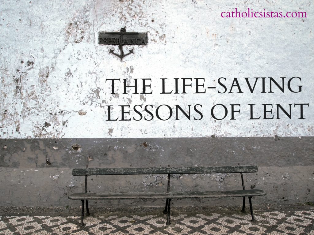 The Life-Saving Lessons of Lent