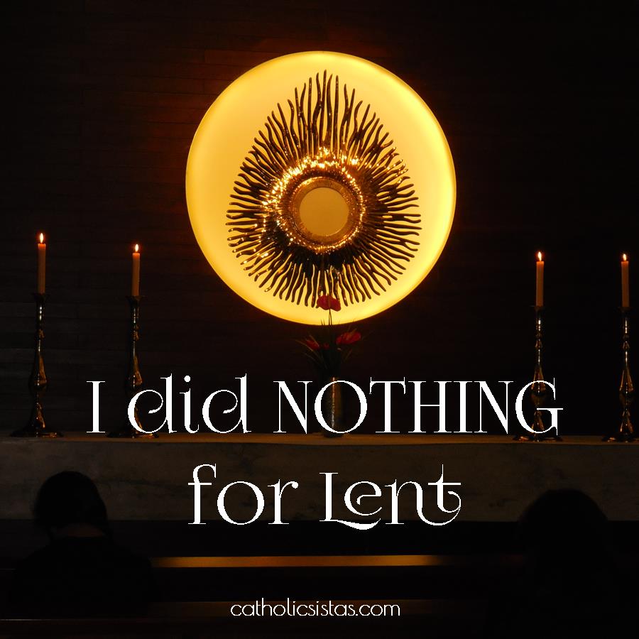 I Did Nothing for Lent