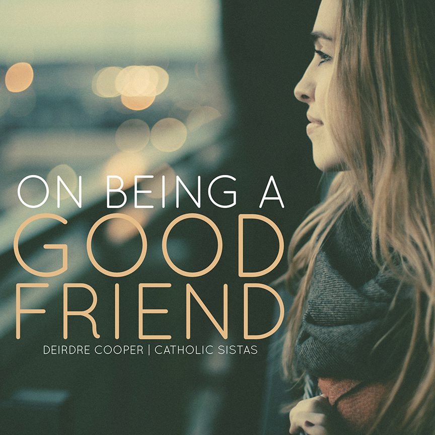 On Being a Good Friend