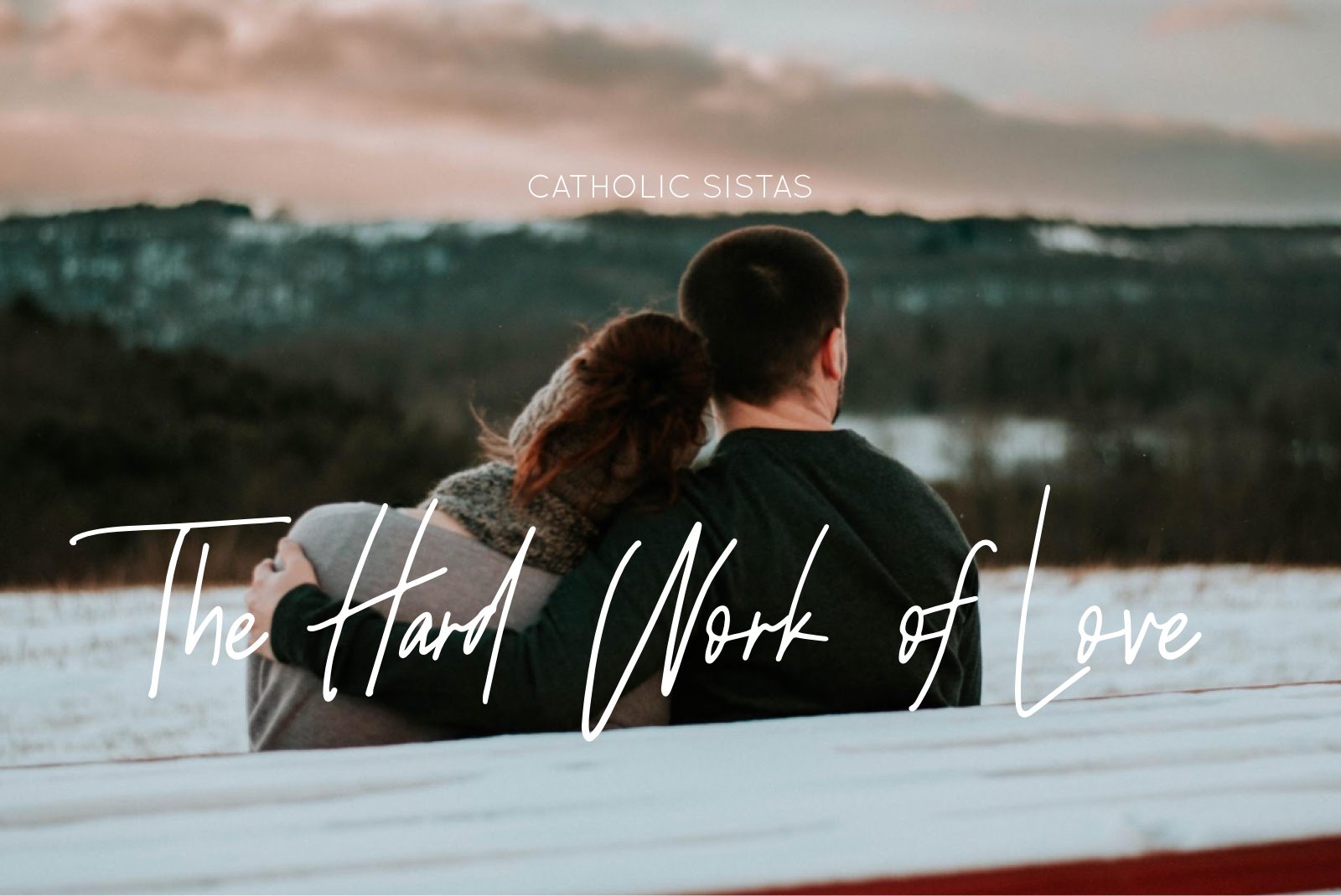 The Hard Work of Love
