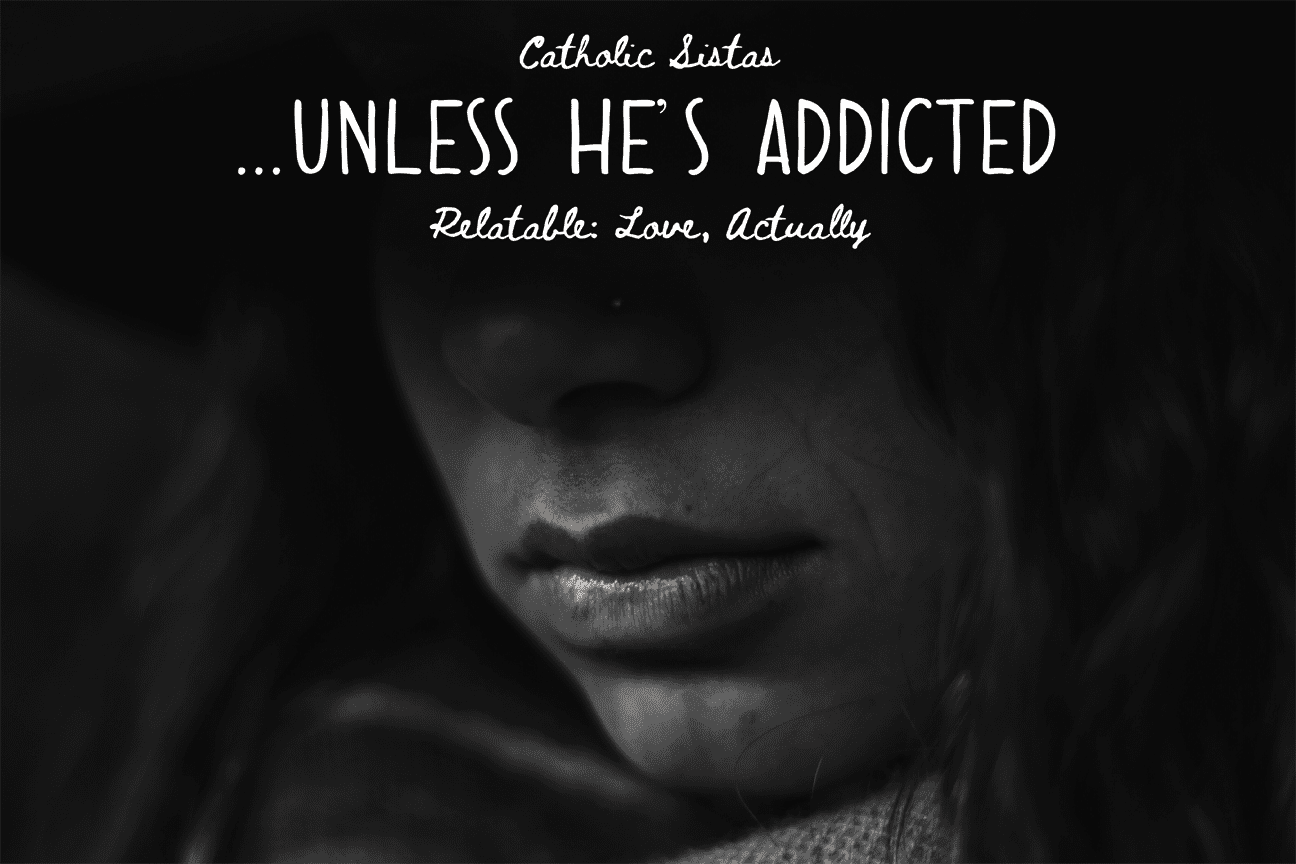 Unless He's Addicted