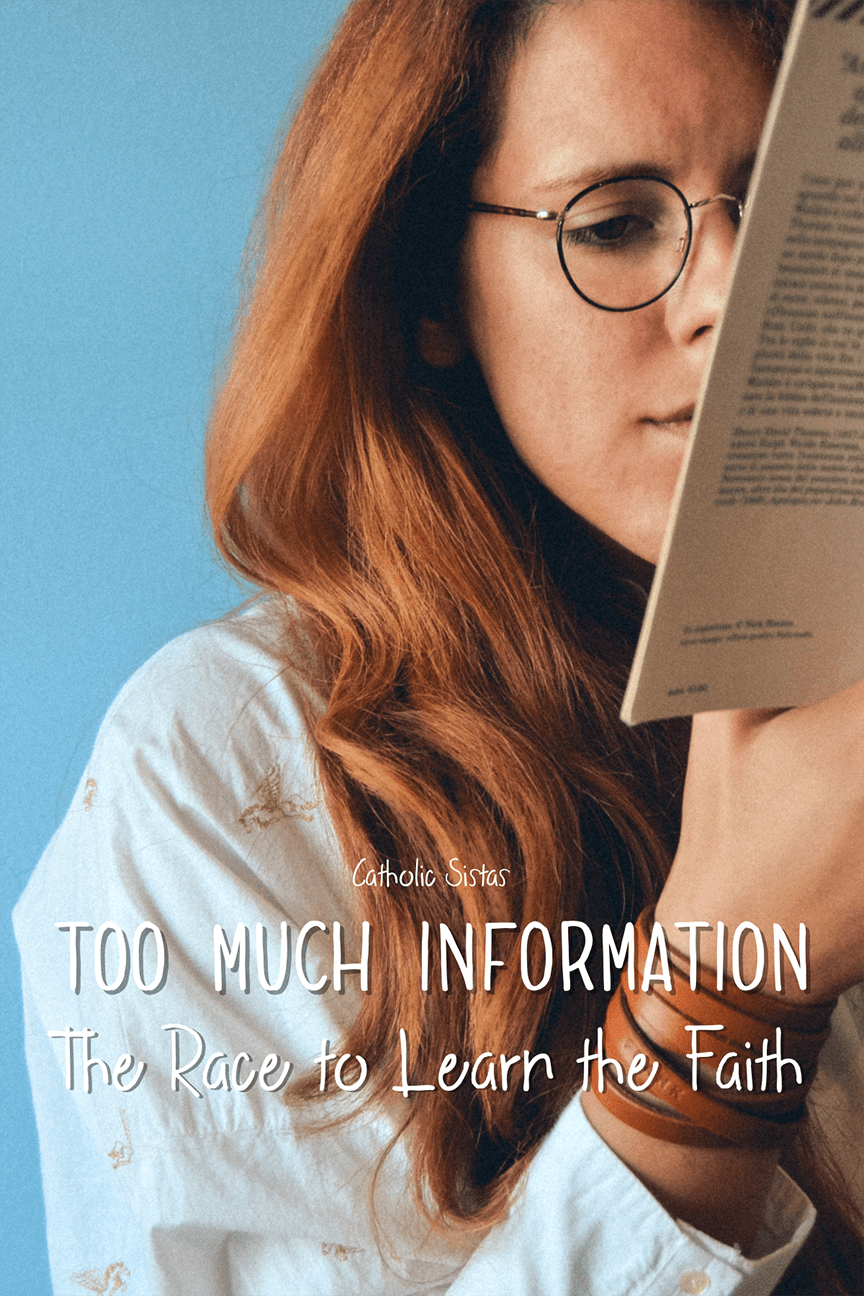 Too Much Information The Race to Learn the Faith