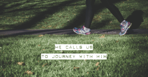 He Calls Us to Journey with Him