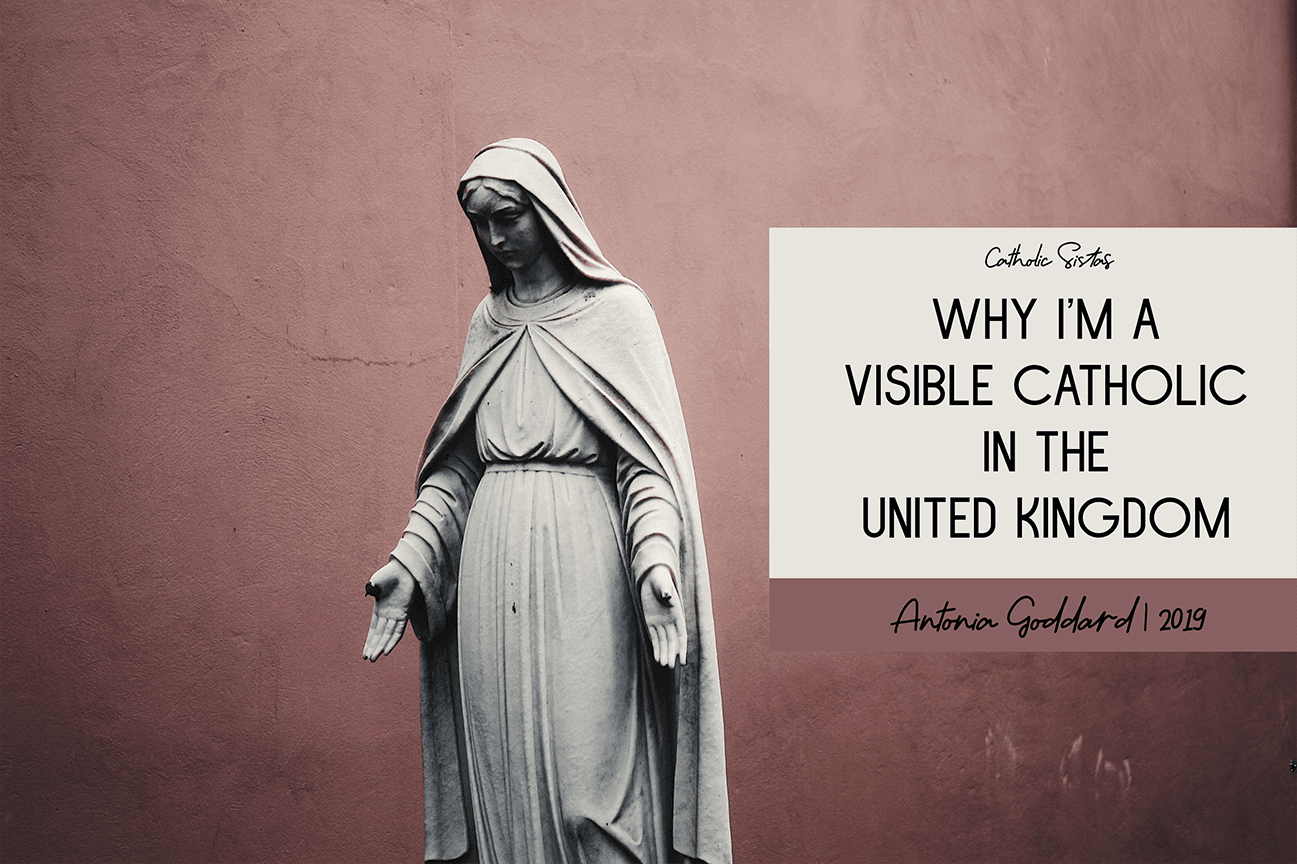 Why I'm a Visible Catholic in the United Kingdom