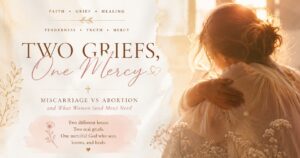 miscarriage and abortion grief Catholic healing mercy Church support